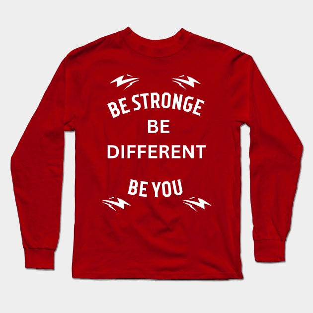 Be stronge be different be you , motivation Long Sleeve T-Shirt by victor_creative